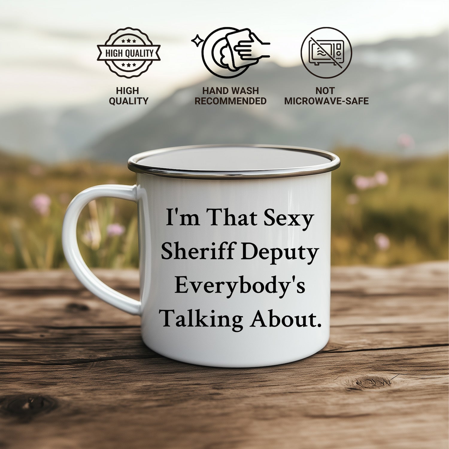 Funny Sheriff Deputy Gifts from Friends - I'm That Sexy Sheriff Deputy Everybody's Talking About. Enamel Camping Mug for Sheriff Deputy Graduation - Mallard Moon Gift Shop