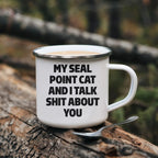 Seal Point Cat Camping Mug My Seal Point Cat And I Talk Shit About You Gift