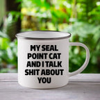 Seal Point Cat Camping Mug My Seal Point Cat And I Talk Shit About You Gift
