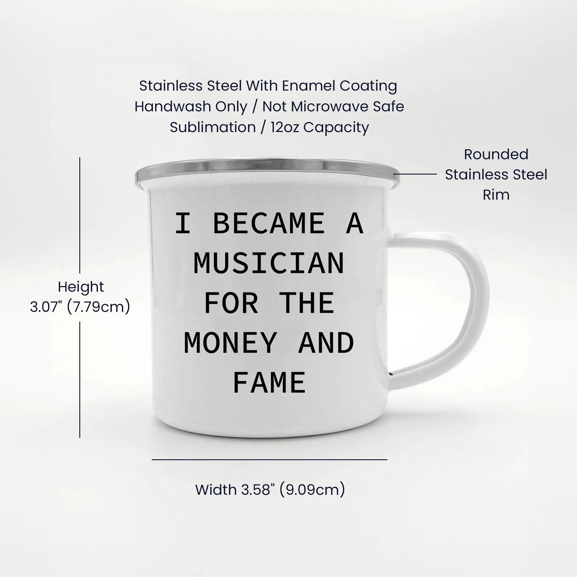 Funny Musician Enamel Camping Mug – 12oz Coffee Cup – “I Became a Musician for the Money and Fame” – Gift for Band Members, Songwriters & Rockstars