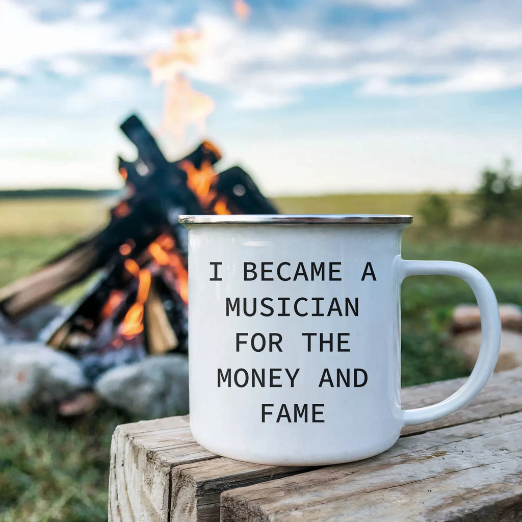 Funny Musician Enamel Camping Mug – 12oz Coffee Cup – “I Became a Musician for the Money and Fame” – Gift for Band Members, Songwriters & Rockstars