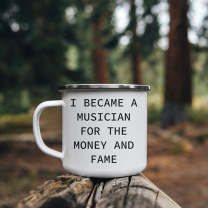 Funny Musician Enamel Camping Mug – 12oz Coffee Cup – “I Became a Musician for the Money and Fame” – Gift for Band Members, Songwriters & Rockstars - Mallard Moon Gift Shop