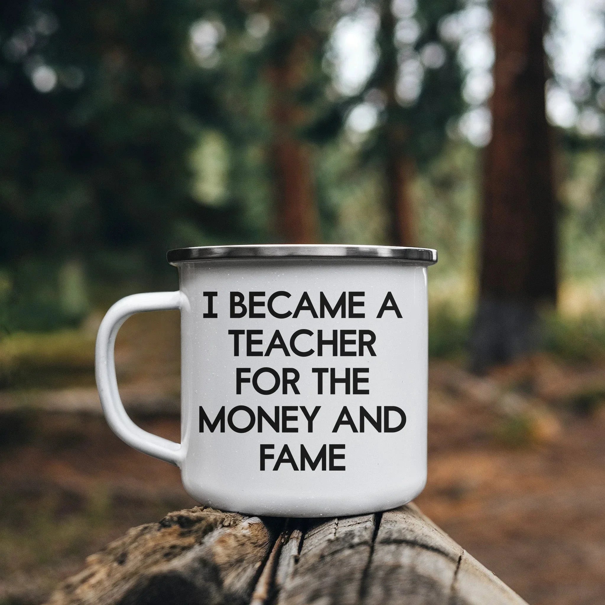 Funny Teacher Enamel Camping Mug – 12oz Stainless Steel Cup – “I Became a Teacher for the Money and Fame” – Gag Gift for Educators, Professors, School Staff