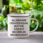 Archaeologist Camping Mug All Men Are Created Equal Graduation Gift