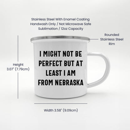 Funny Nebraska Gifts from Friends to Family - I Might Not Be Perfect But At Least I Am From Nebraska Camping Mug for Mother's Day