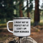 Funny Nebraska Gifts from Friends to Family - I Might Not Be Perfect But At Least I Am From Nebraska Camping Mug for Mother's Day