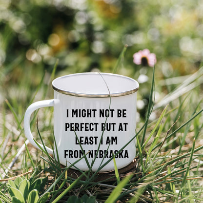 Funny Nebraska Gifts from Friends to Family - I Might Not Be Perfect But At Least I Am From Nebraska Camping Mug for Mother's Day