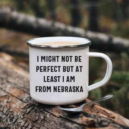 Funny Nebraska Gifts from Friends to Family - I Might Not Be Perfect But At Least I Am From Nebraska Camping Mug for Mother's Day