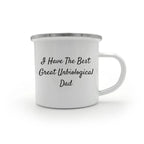 Unbiological Dad Mug Best Unbiological Dad Camping Gift