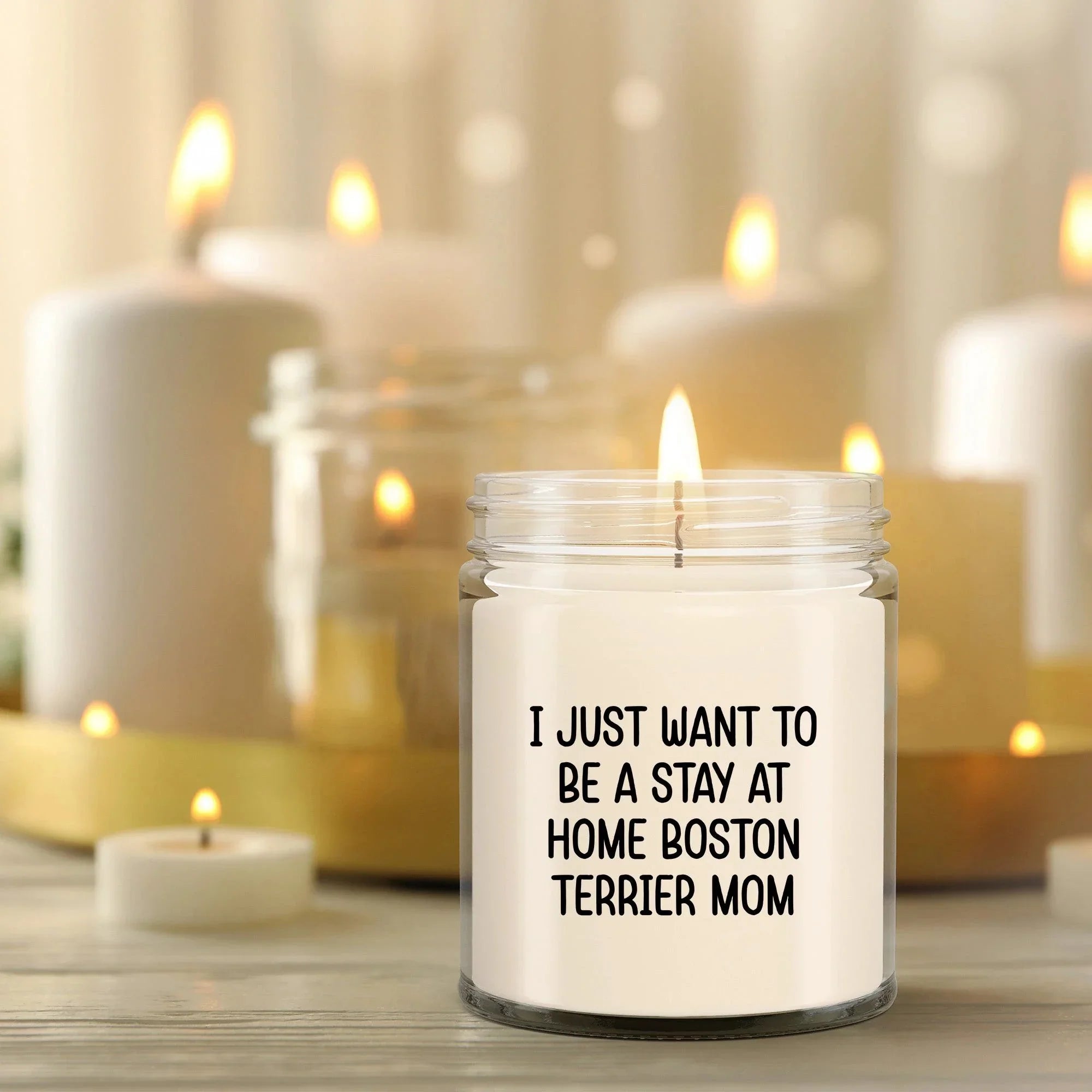 Funny Dog Mom Candle – “I Just Want To Be A Stay At Home Boston Terrier Mom” – Soy Wax Candle Gift for Boston Terrier Lovers – Cute Dog Mom Gifts for Women, Pet Owners & Dog Parents