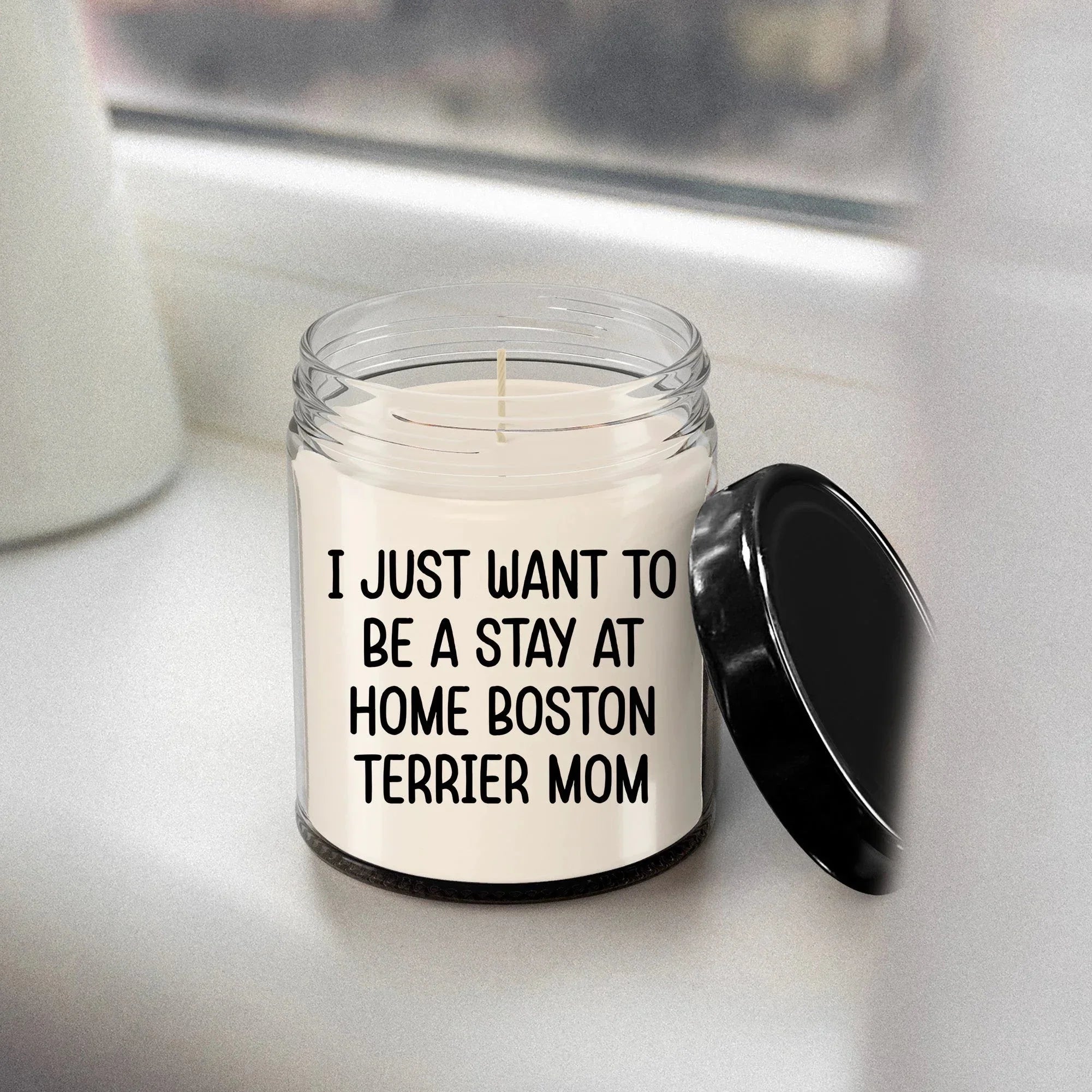 Funny Dog Mom Candle – “I Just Want To Be A Stay At Home Boston Terrier Mom” – Soy Wax Candle Gift for Boston Terrier Lovers – Cute Dog Mom Gifts for Women, Pet Owners & Dog Parents