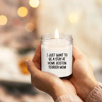 Funny Dog Mom Candle – “I Just Want To Be A Stay At Home Boston Terrier Mom” – Soy Wax Candle Gift for Boston Terrier Lovers – Cute Dog Mom Gifts for Women, Pet Owners & Dog Parents