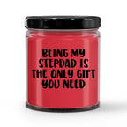 Stepdad Gift Ideas Being My Stepdad is The Only Gift You Need Scented Soy Candle