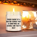 Funny Boston Terrier Candle – “Proud Parent of a Boston Terrier That Is Sometimes an A**hole and That’s Okay” – Sarcastic Dog Lover Gift for Pet Moms & Dads – 100% Soy Wax, 9 oz
