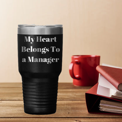 Funny Manager Gifts from Friends - Graduation Unique Manager Tumblers with 'My Heart Belongs To A Manager' Quote - Gifts for Manager - Mallard Moon Gift Shop