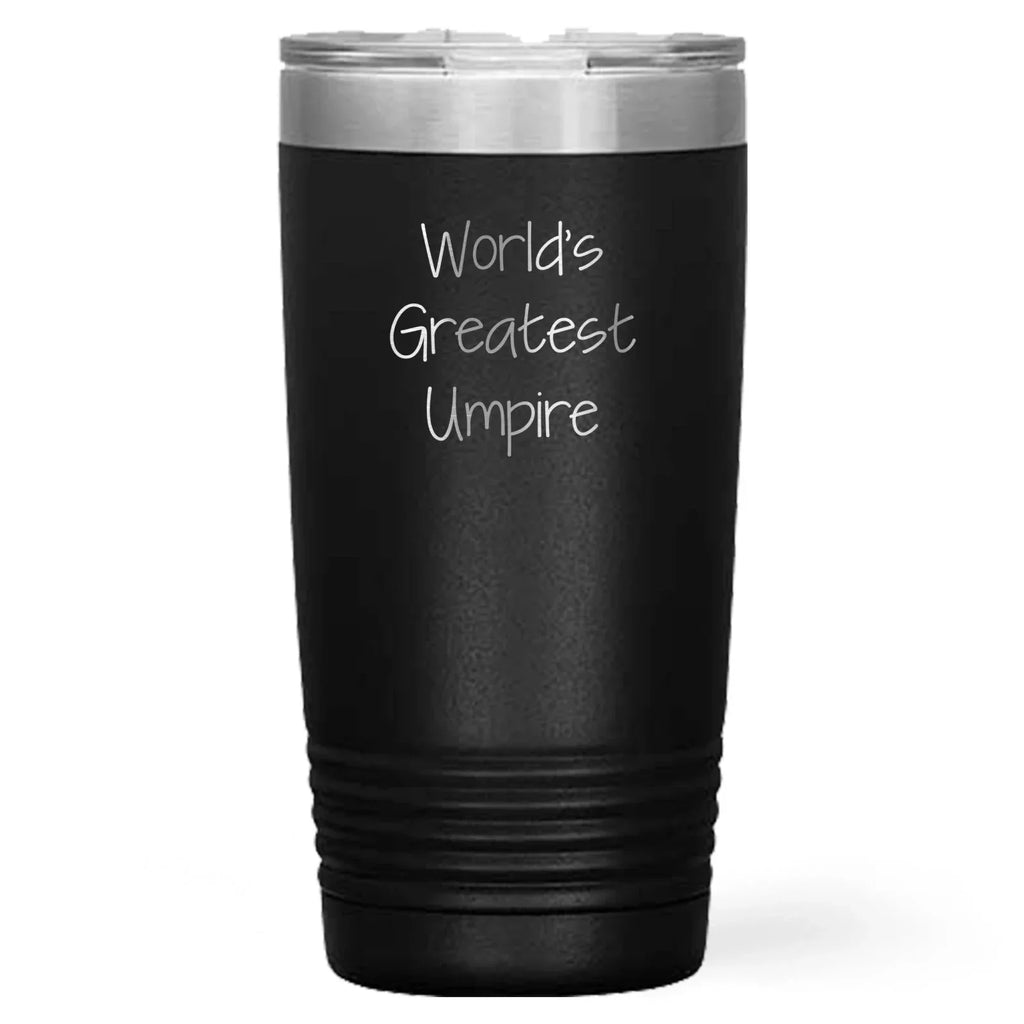 Epic Umpire Tumbler With Funny Greatest Umpire Design Perfect Gift