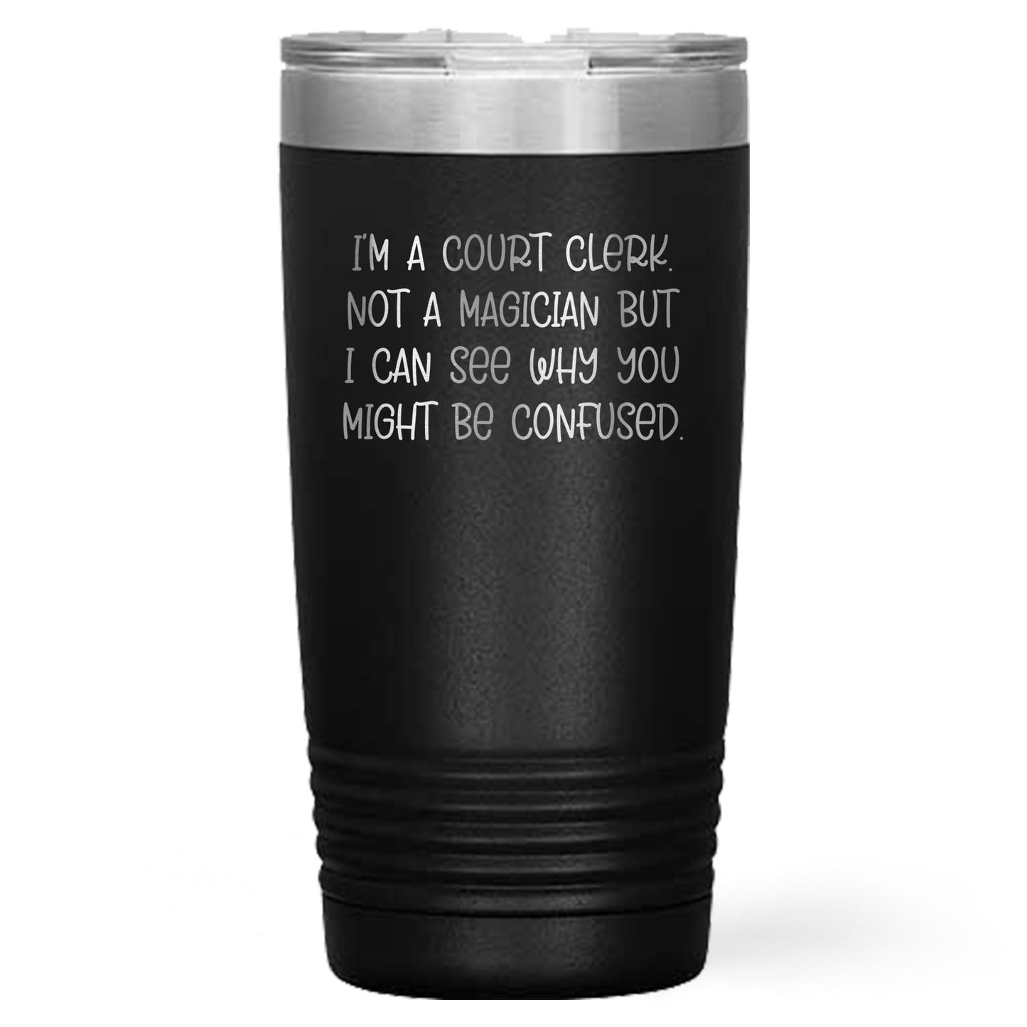 Court Clerk Humor Gifts from Friends, Unique Graduation Unique Gifts for Court Clerk, 'I'm A Court Clerk. Not A Magician But I Can See Why You Might Be Confused.' Tumbler - Mallard Moon Gift Shop
