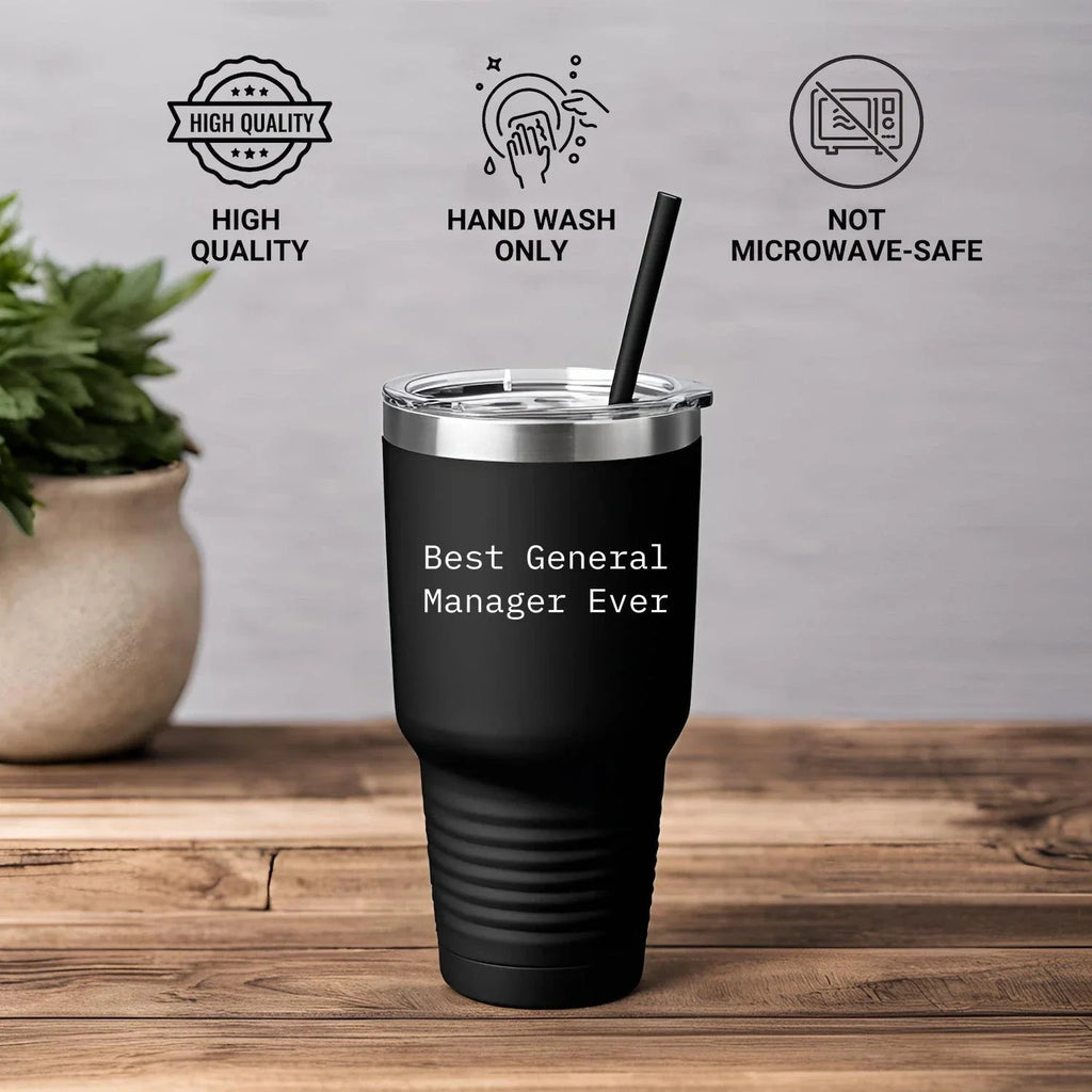 Funny General Manager Gifts from Friends - Best General Manager Ever Quote on 20oz or 30oz Stainless Steel Vacuum Insulated Tumbler for Graduation