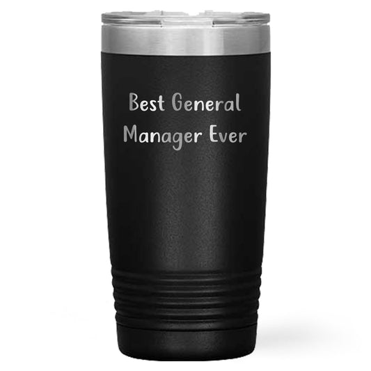 Funny General Manager Gifts, Best General Manager Ever Tumbler, Stainless Steel, Graduation Unique Gifts from Friends, Gifts for General Manager, 20oz or 30oz Capacity - Mallard Moon Gift Shop