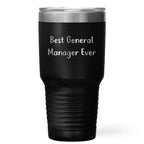 Funny General Manager Gifts, Best General Manager Ever Tumbler, Stainless Steel, Graduation Unique Gifts from Friends, Gifts for General Manager, 20oz or 30oz Capacity