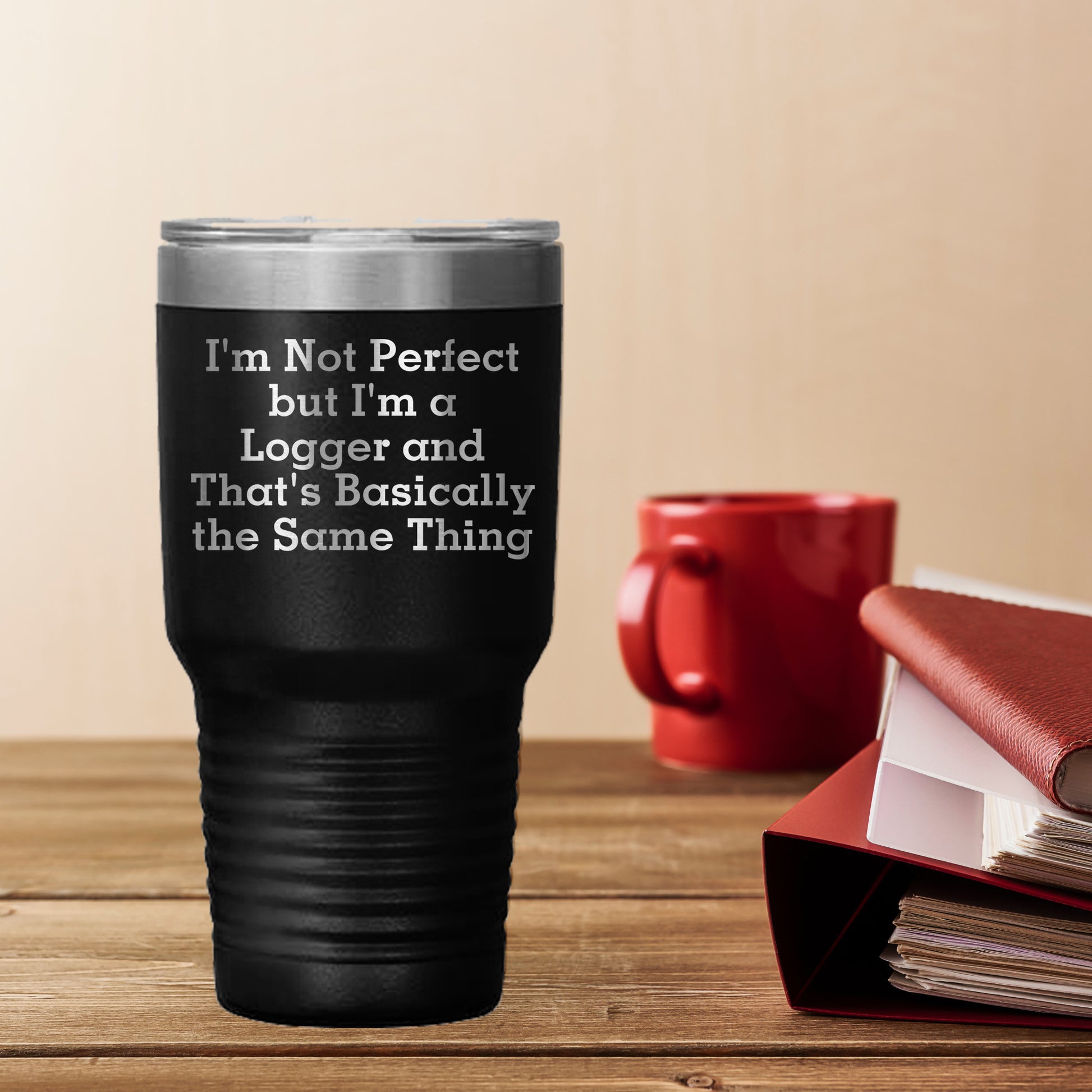 Funny Logger Gifts, 'I'm Not Perfect But I'm A Logger And That's Basically The Same Thing', Tumbler for Logger Graduation, Gifts from Family to Logger, 20oz or 30oz Capacity - Mallard Moon Gift Shop