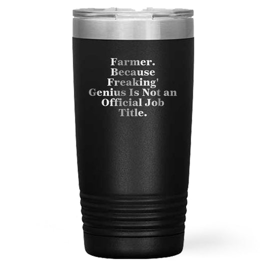 Farmer Gifts from Friends, Funny Inspirational Quote Tumbler, Graduation Unique Gifts, Farmer, Tumbler, Gifts for Farmer, 20oz, 30oz capacity - Mallard Moon Gift Shop