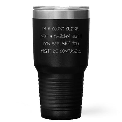 Court Clerk Humor Gifts for Him from Friends and Family - 20oz or 30oz Vacuum Insulated Tumbler - Mallard Moon Gift Shop
