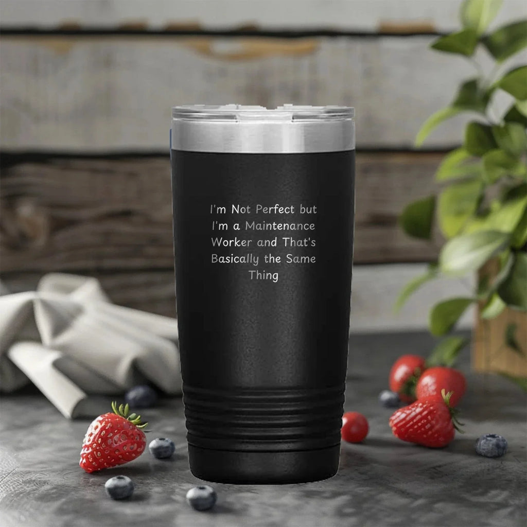 Funny Maintenance Worker Gifts from Friends for Men - I'm Not Perfect Tumbler, 20oz/30oz Vacuum-Insulated, Stainless Steel Powder Coated, Graduation Unique Gifts