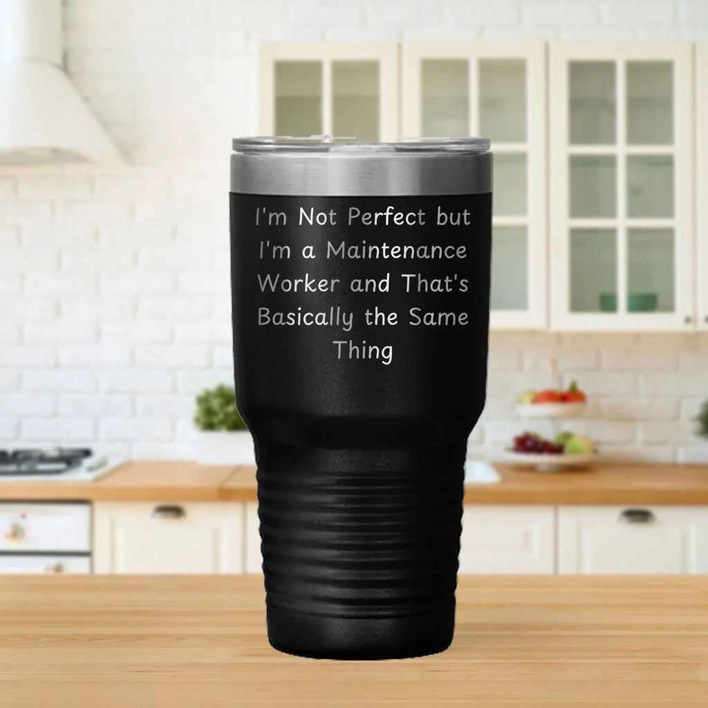 Funny Maintenance Worker Gifts from Friends for Men - I'm Not Perfect Tumbler, 20oz/30oz Vacuum-Insulated, Stainless Steel Powder Coated, Graduation Unique Gifts
