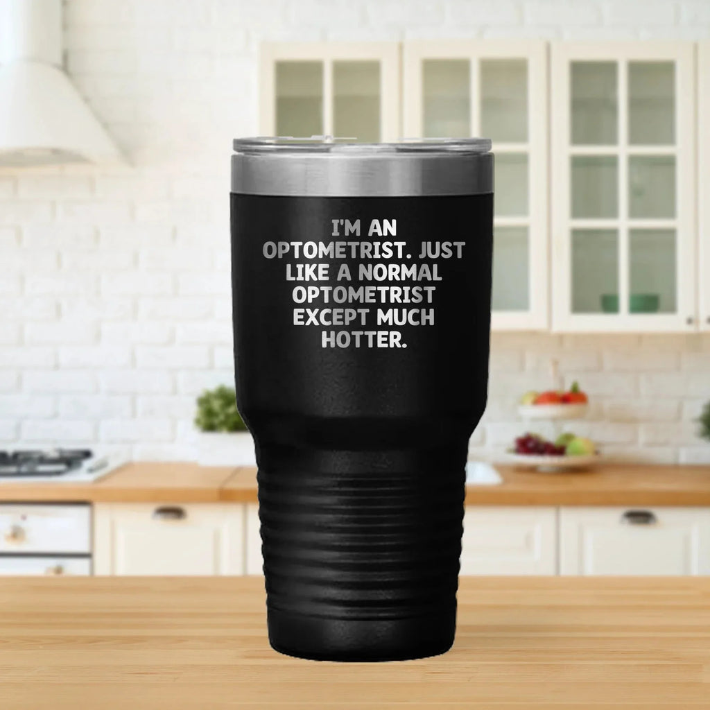 Funny Optometrist Tumbler Double Wall Insulated Keeps Coffee Hot