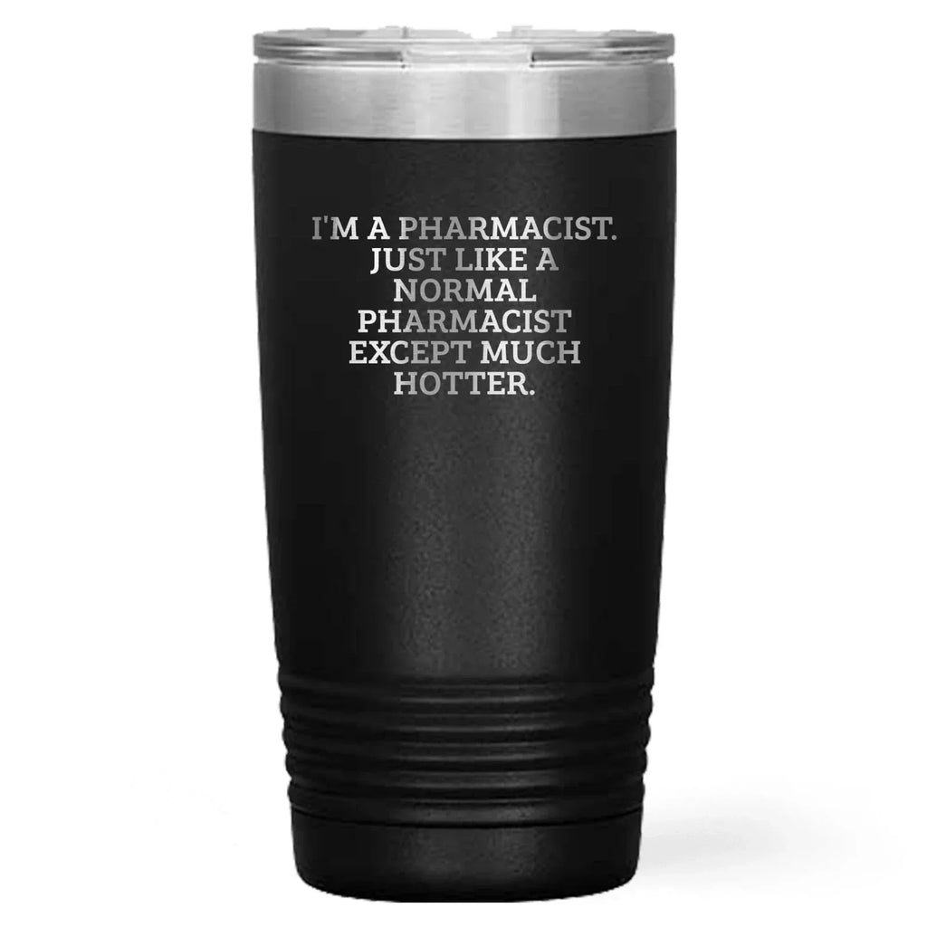 Bold Pharmacist Tumbler 20Oz Stainless Steel Double Wall Keeps Drinks Cold