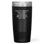 Bold Pharmacist Tumbler 20Oz Stainless Steel Double Wall Keeps Drinks Cold
