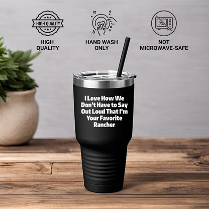 Rancher Gifts Funny Quote Tumbler for Favorite Rancher - Gifts from Men to Rancher, Unique Graduation Gifts for Him - Mallard Moon Gift Shop