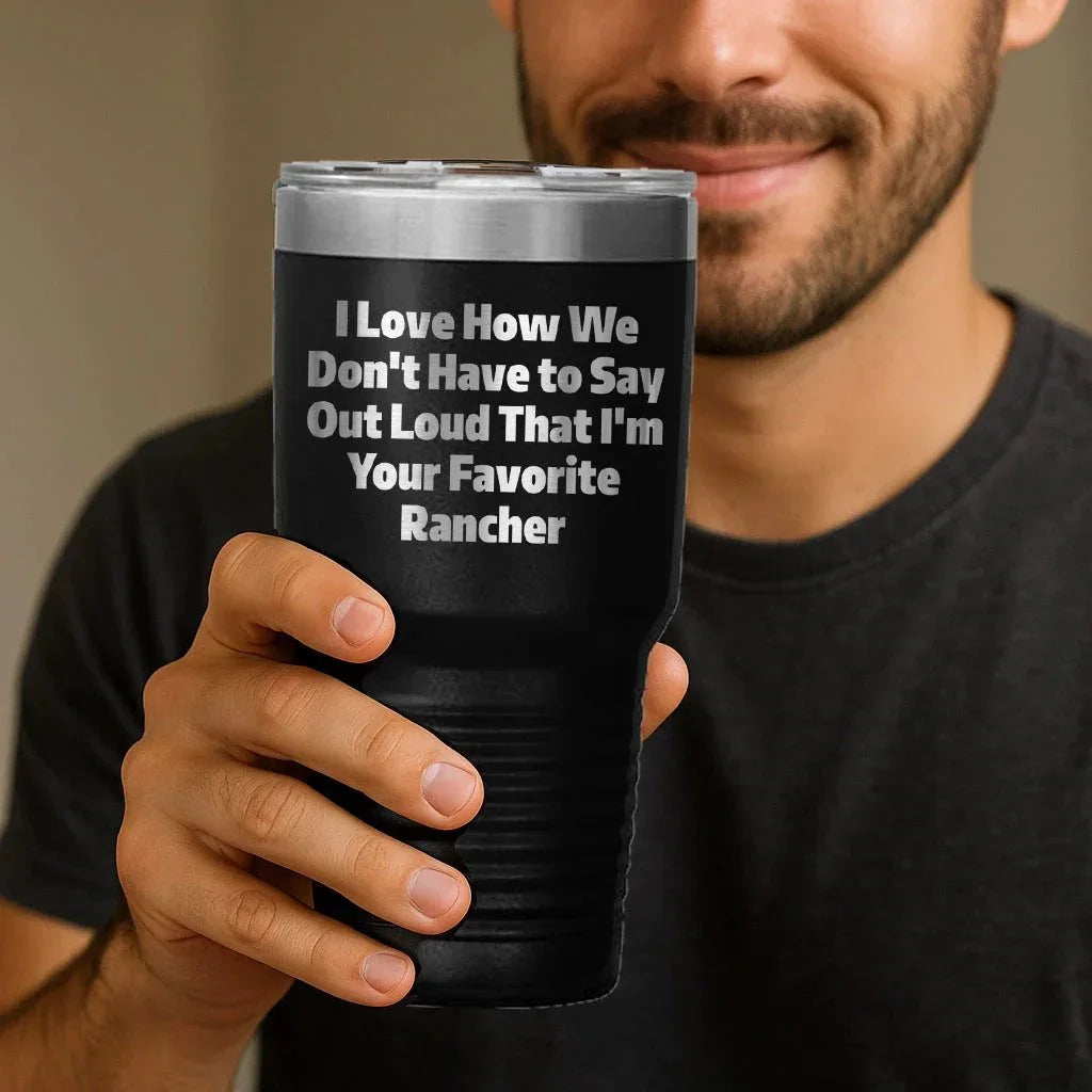 Rancher Gifts Funny Quote Tumbler for Favorite Rancher - Gifts from Men to Rancher, Unique Graduation Gifts for Him