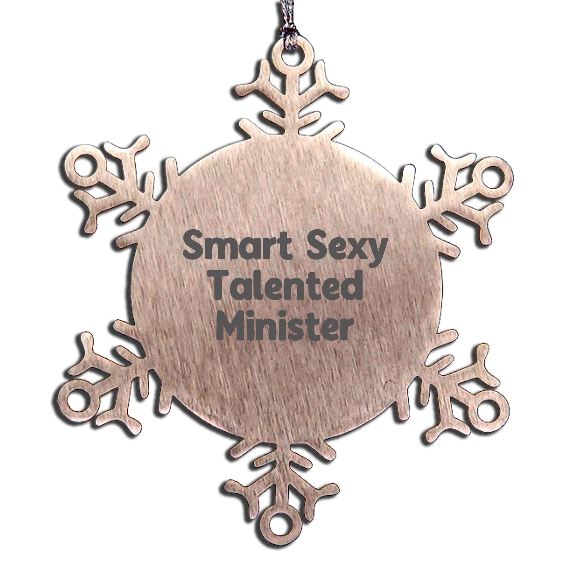 Funny Minister Gifts for Men, Smart Sexy Talented Minister Snowflake Ornament Christmas Unique Gifts from Friends, Family, Coworkers