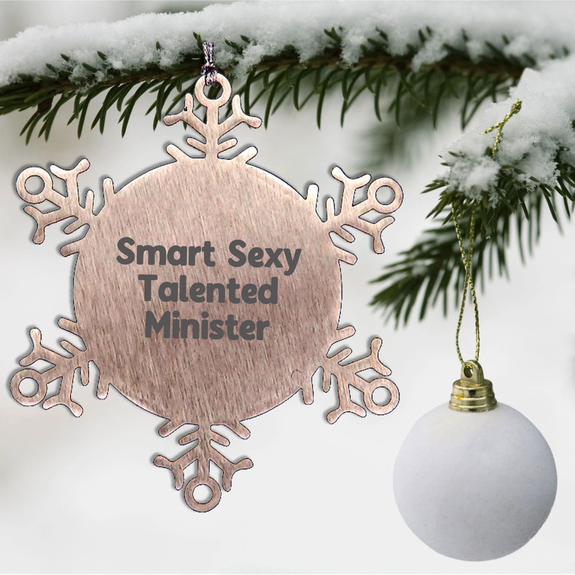 Funny Minister Gifts for Men, Smart Sexy Talented Minister Snowflake Ornament Christmas Unique Gifts from Friends, Family, Coworkers
