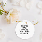 Pilot Gifts from Mom - Funny Circle Ornament, 'Pilot By Day, World's Best Mom By Night.' - Unique Christmas Unique Gifts for Pilot