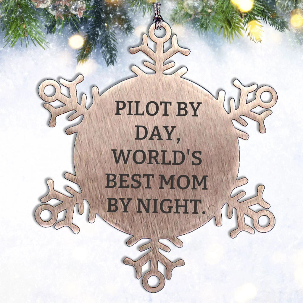 Pilot Gifts by Day, Snowflake Ornament for Christmas, Funny Quote for World's Best Mom, Gifts from Mom for Pilot