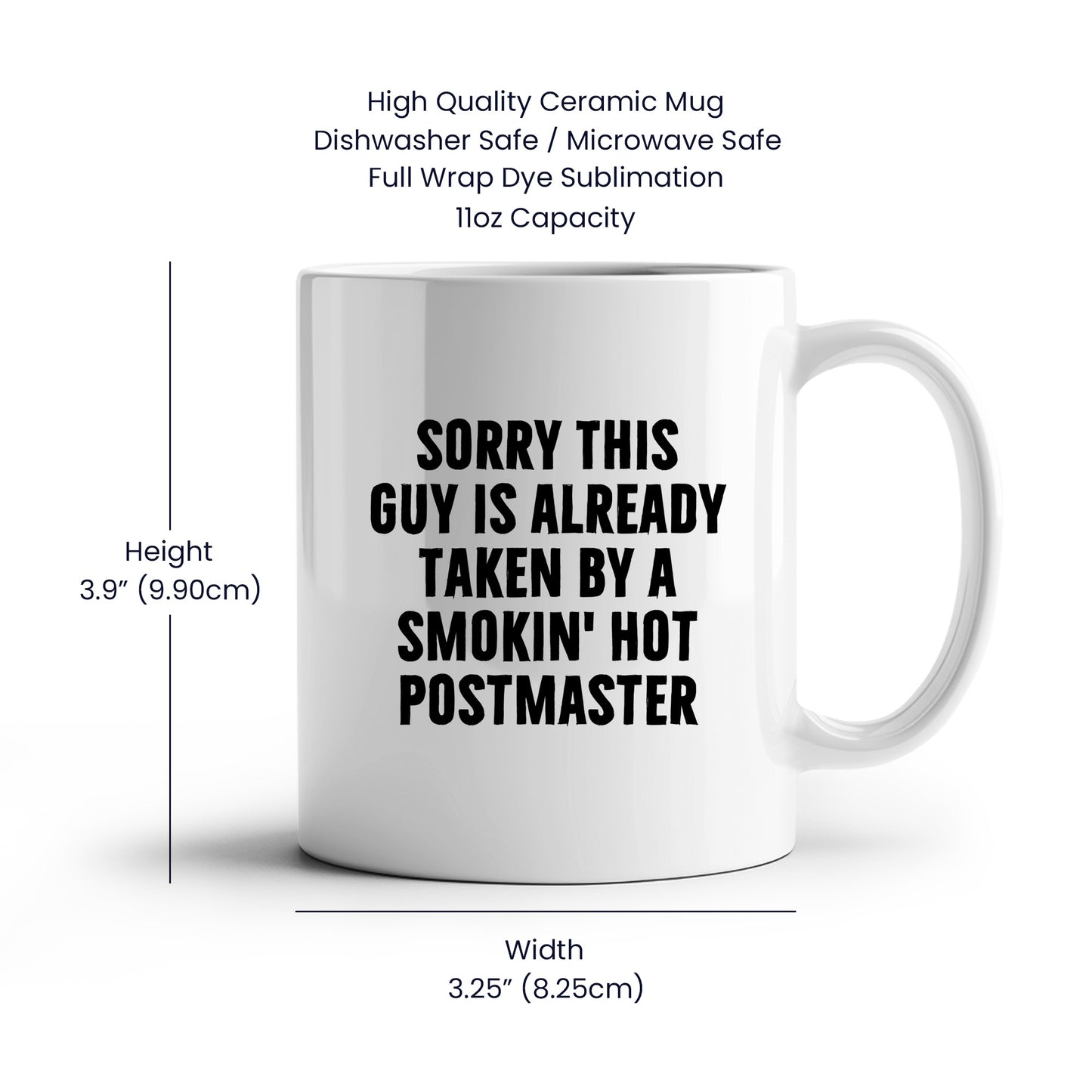 Funny Postmaster Gifts, White Coffee Mug, Sorry This Guy Is Already Taken By A Smokin' Hot Postmaster, Gifts for Postmaster, Father's Day Unique