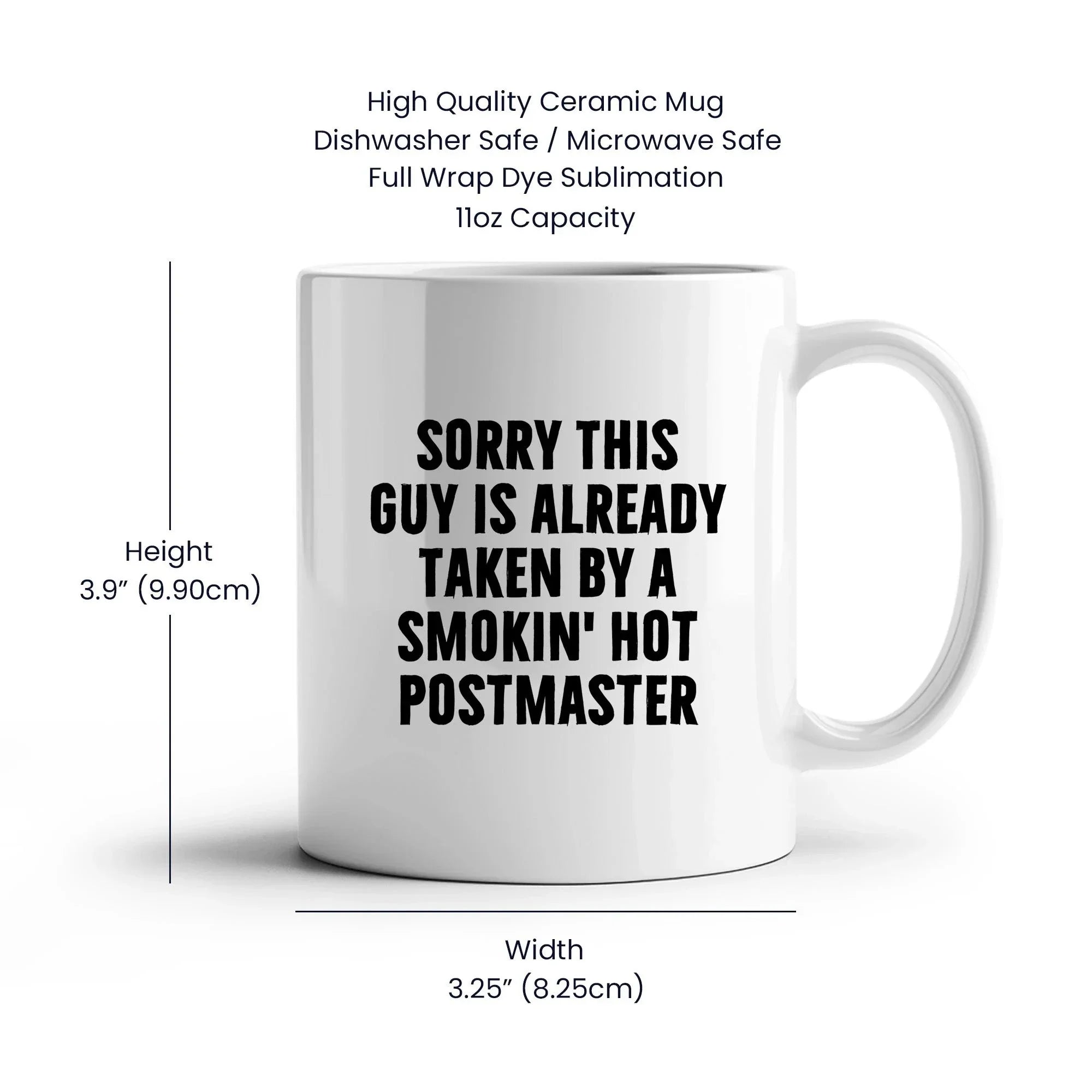 Funny Postmaster Gifts, White Coffee Mug, Sorry This Guy Is Already Taken By A Smokin' Hot Postmaster, Gifts for Postmaster, Father's Day Unique
