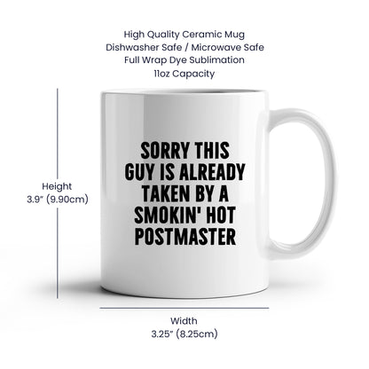 Funny Postmaster Gifts, White Coffee Mug, Sorry This Guy Is Already Taken By A Smokin' Hot Postmaster, Gifts for Postmaster, Father's Day Unique