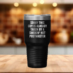 Funny Postmaster Gifts, Sorry This Guy Is Already Taken By A Smokin' Hot Postmaster Tumbler, Personalized Gifts from Friends, Coworkers, or Family for Father's Day