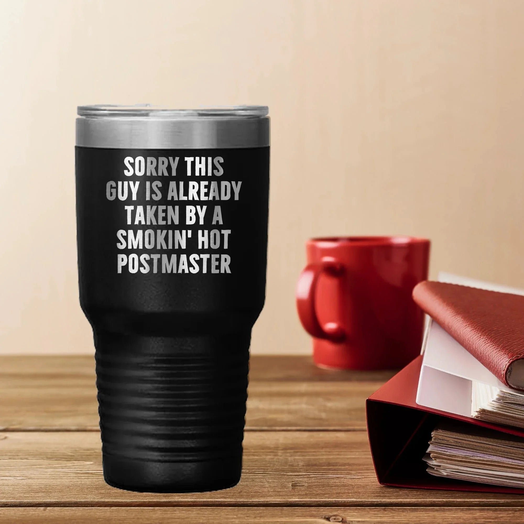 Funny Postmaster Gifts, Sorry This Guy Is Already Taken By A Smokin' Hot Postmaster Tumbler, Personalized Gifts from Friends, Coworkers, or Family for Father's Day