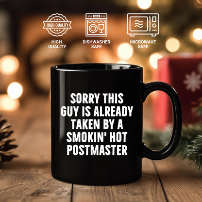 Funny Postmaster Gifts, Sorry This Guy Is Already Taken by a Smokin' Hot Postmaster Black Coffee Mug, Father's Day Unique Gifts from Friends to Men
