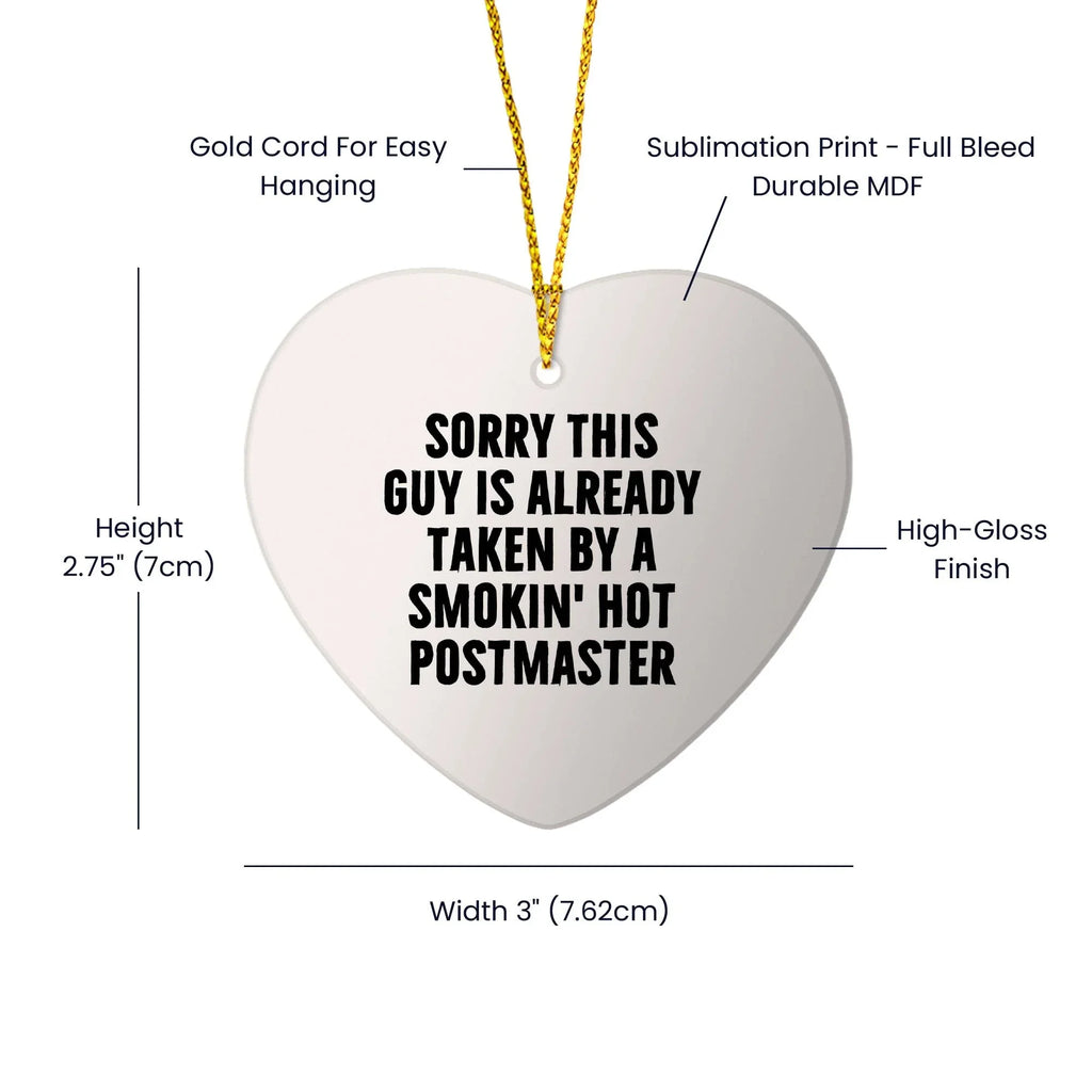 Funny Postmaster Gifts, Sorry This Guy Is Already Taken By A Smokin' Hot Postmaster Heart Ornament, Christmas Unique Gifts from Friends to Family