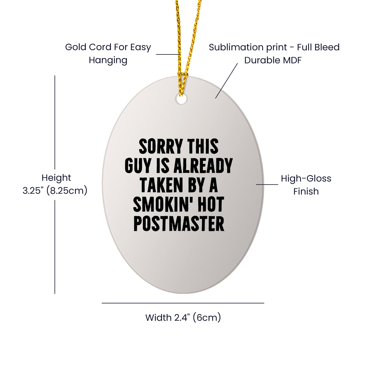 Funny Postmaster Gifts - 'Sorry This Guy Is Already Taken By A Smokin' Hot Postmaster' Oval Ornament, White, 3.25'' Tall, Perfect for Men, Women, Friends, Christmas Unique Gifts from Family