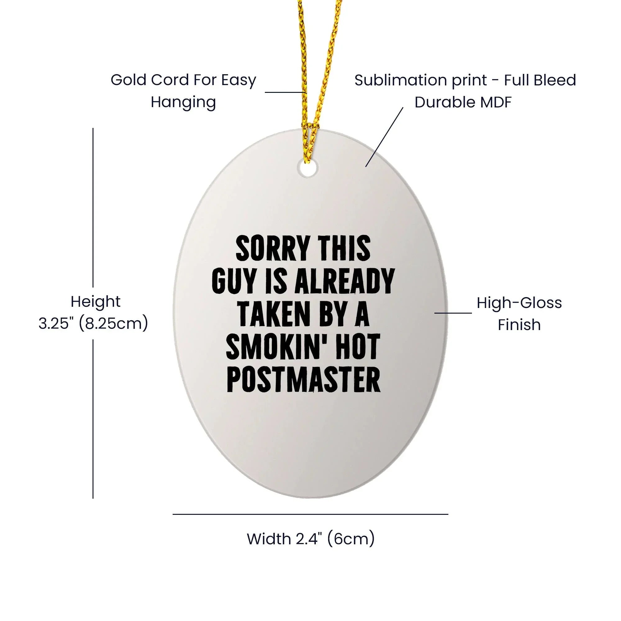 Funny Postmaster Gifts - 'Sorry This Guy Is Already Taken By A Smokin' Hot Postmaster' Oval Ornament, White, 3.25'' Tall, Perfect for Men, Women, Friends, Christmas Unique Gifts from Family