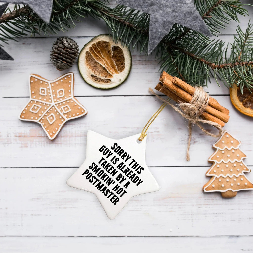 Funny Postmaster Star Ornament Gifts from Friends to Family for Christmas, Sorry This Guy Is Already Taken By A Smokin' Hot Postmaster