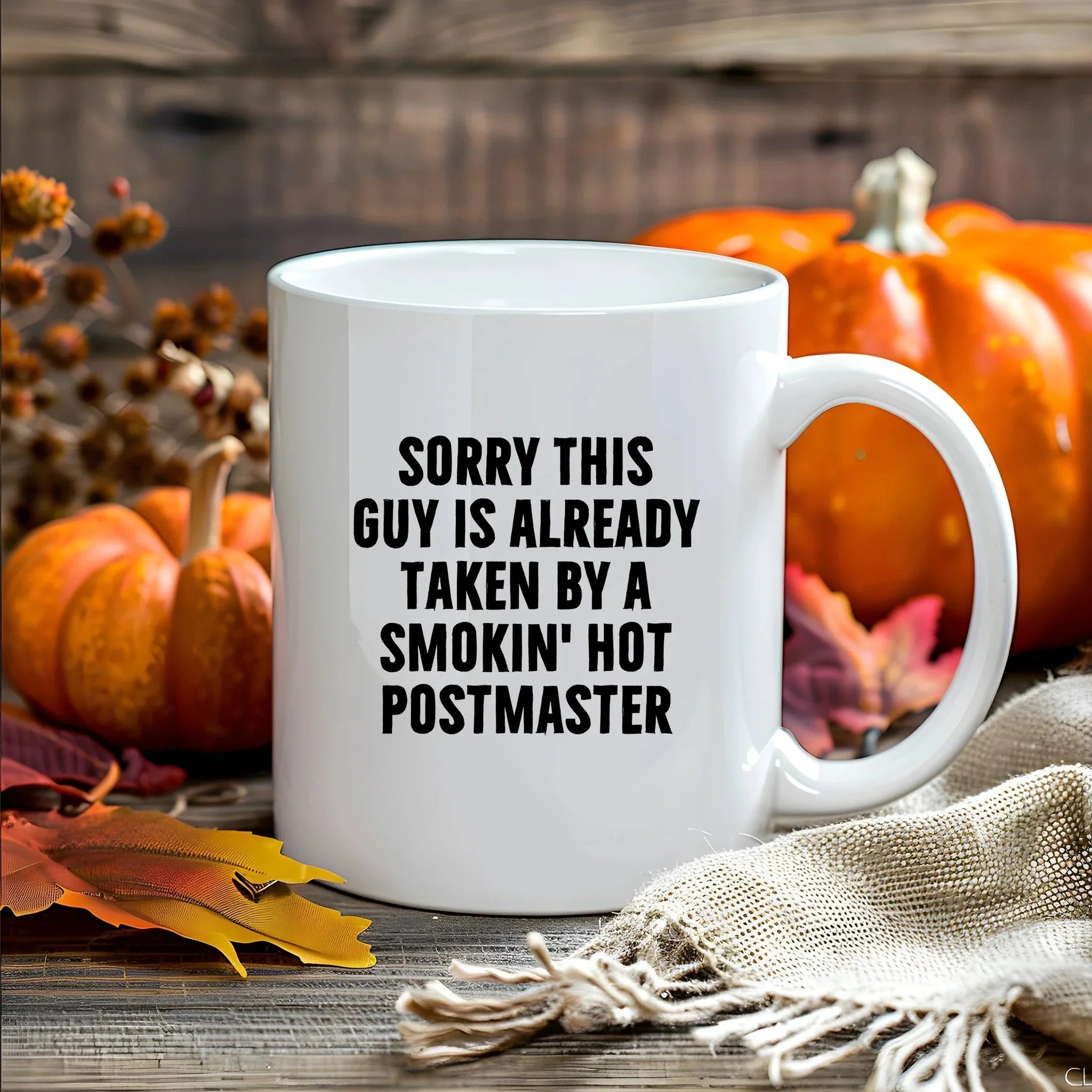 Funny Postmaster Gifts, White Coffee Mug, Sorry This Guy Is Already Taken By A Smokin' Hot Postmaster, Gifts for Postmaster, Father's Day Unique