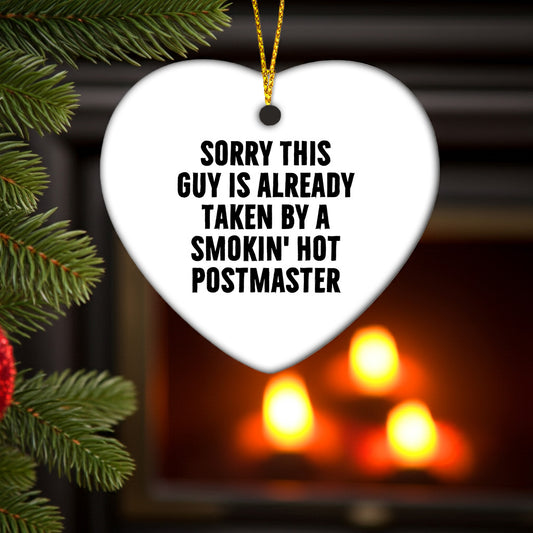 Funny Postmaster Gifts, Sorry This Guy Is Already Taken By A Smokin' Hot Postmaster Heart Ornament, Christmas Unique Gifts from Friends to Family